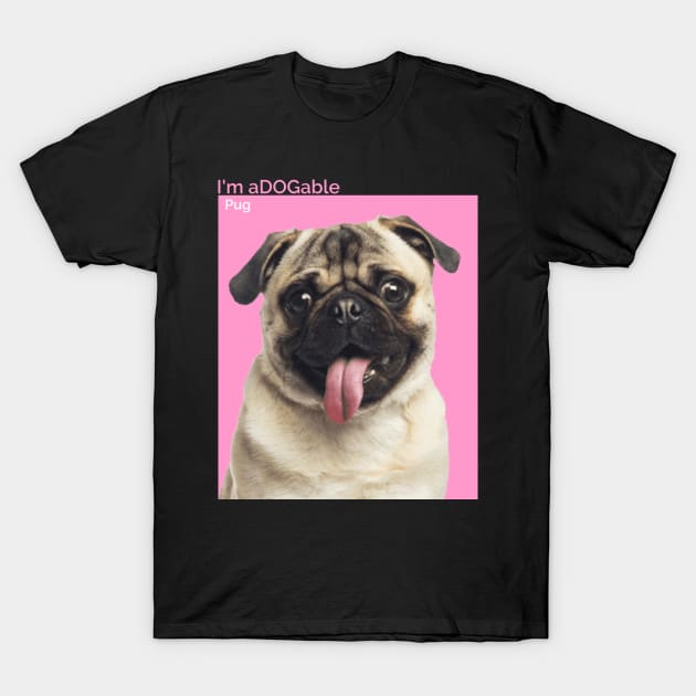 Puppy print Collection I'm aDOGable  - Pug T-Shirt by cecatto1994